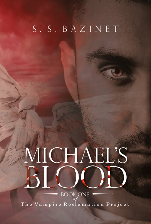 MICHAEL"S BLOOD, Book one of the series: The Vampire Reclamation Project