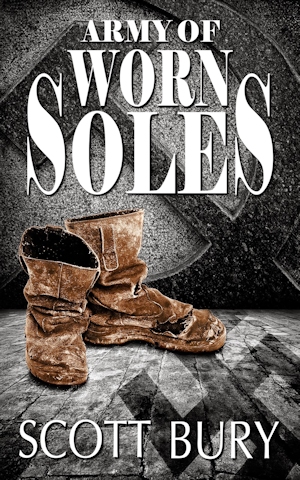 Army of Worn Soles by Scott Bury