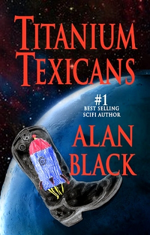 Titanium Texicans by Alan Black