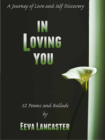 In Loving You: 52 Poems and Ballads of Love and Self Discovery by Eeva Lancaster