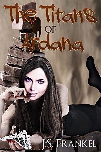 THE TITANS OF ARDANA by J. S. Frankel