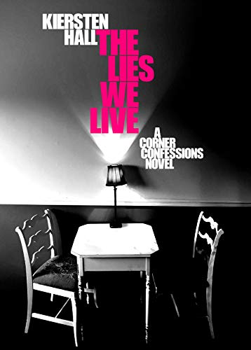 The Lies We Live (Corner Confessions Novels Book 2)
