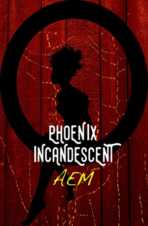 Phoenix Incandescent (Endeavor Series Book 1)
