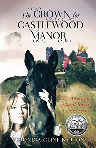 “The Crown for Castlewood Manor” by Veronica Cline Barton