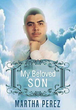 My Beloved Son by Martha Perez