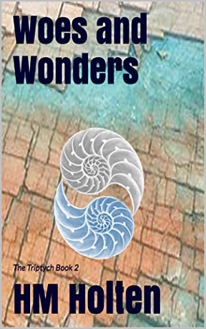 Woes and Wonders by H. M. Holten