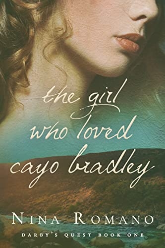 THE GIRL WHO LOVED CAYO BRADLEY by Nina Romano