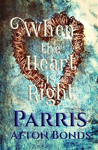 When the Heart is Right by  Parris Afton Bonds