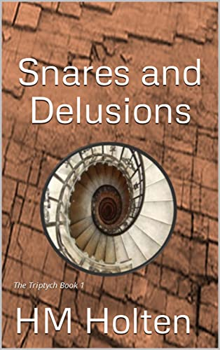 Snares and Delusions by HM Holten