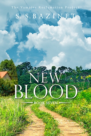 New Blood: Book Seven of The VAMPIRE RECLAMATION PROJECT by S. S. Bazinet