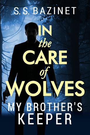 IN THE CARE OF WOLVES: My Brother’s Keeper