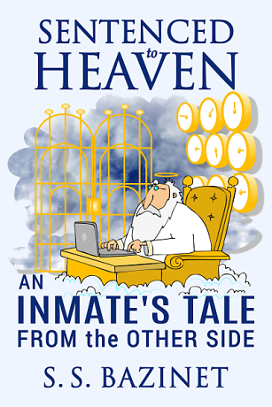 An Inmate’s Tale from the Other Side by S. S. Bazinet