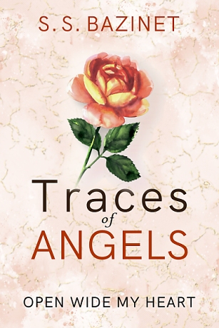 Traces Of Angels by S. S. Bazinet