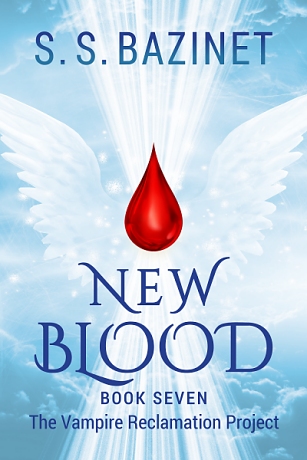 New Blood: Book Seven of The VAMPIRE RECLAMATION PROJECT by S. S. Bazinet