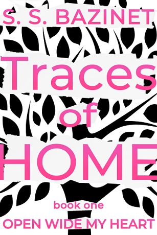 Traces Of Home (OPEN WIDE MY HEART Book 1)